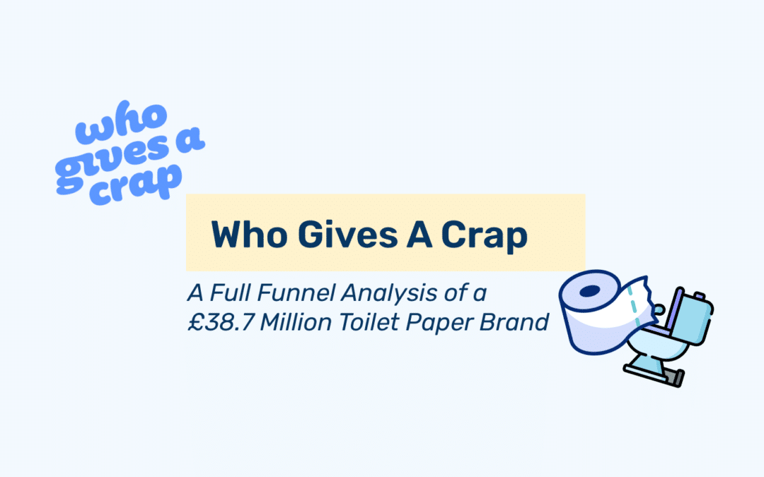 ASWP – Full Funnel Analysis of a ‘£38.7 Million’ Toilet Paper Brand